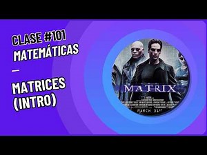 Matrices #1 (Elementos básicos y operaciones)