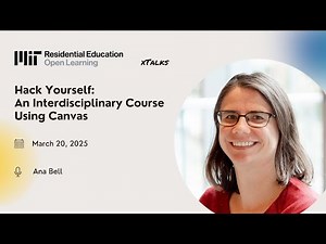 xTalk, March 20, 2025, Hack Yourself: An Interdisciplinary Course Using Canvas