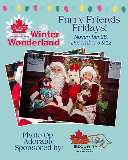 😽 Introducing FURRY FRIENDS FRIDAYS, brought to you by Toro494 Security & Event Services, at Canad Inns Winter Wonderland! On Friday, November 28, December 5 & 12, bring your 4-legged friends to Exhibition Park so they can pose for pictures with festive characters! 📆 When & Who: 🎄Friday, November 28: Santa & Mrs. Claus 🎄Friday, December 5: The Grinch & Cindy Lou Who 🎄Friday, December 12: ALL 4 CHARACTERS! 🕰️ Time: Available while the event is open, from 6pm–10pm. 📍 Address: 3977 Portage A