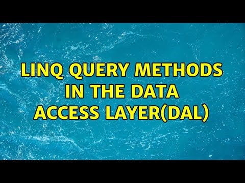 LINQ query methods in the data access layer(DAL) (3 Solutions!!)