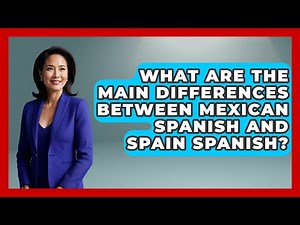 What Are The Main Differences Between Mexican Spanish And Spain Spanish? - Latin Music Revolution