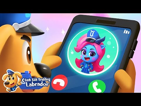 📞 Cuộc gọi từ cảnh sát giả | Học an toàn | Hoạt hình thiếu nhi 👮 Cảnh sát trưởng Labrador Vietnam 🚔