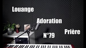 Louange, adoration, prière et Bible à la maison - Session 79 avec Sylvain Freymond