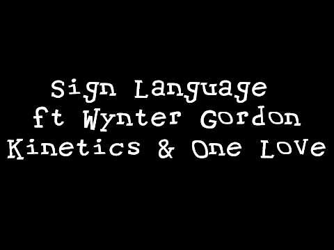 Sign Language - Kinetics & One Love
