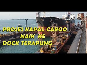 PROSES PEMINDAHAN KAPAL CARGO NAIK KE FLOATING DOCK ATAU DOCK TERAPUNG