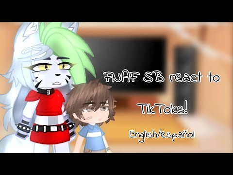 []FNAF SB react to TikToks! [] esp/english[]Mi AU!![]