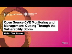 Open Source CVE Monitoring and Management: Cutting Through the Vulnerability Storm - Akshay Bhat