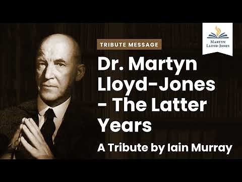Dr. Martyn Lloyd-Jones - The Latter Years (Newly Found Message)