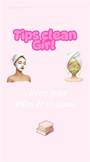 5 livre clean girls 12-14ans 🫧🧘🏽‍♀️. #aesthetic #cleangirl #glowup #selfcare #livre