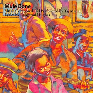 Taj Mahal, Langston Hughes - Mule Bone