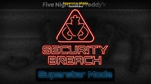 Superstar Mode Mod for Five Nights at Freddy's Security Breach | FNaF: SB Mods