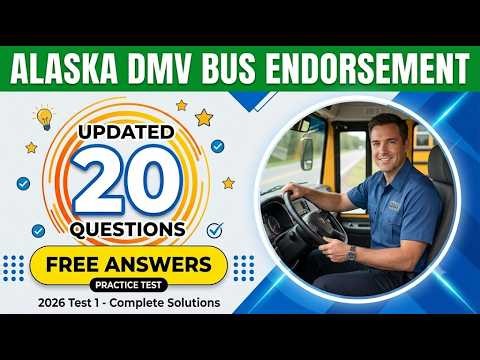 2026 Alaska CDL Bus Endorsement Guide With Practice Questions
