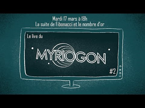 La suite de Fibonacci et le nombre d'or - Myriogon #2