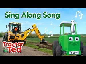 Digger Song! Tractor Ted Sing Along Song 🎶 Tractor Ted: Farms For Kids
