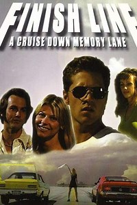Finish Line: A Cruise Down Memory Lane (2005) - Movie