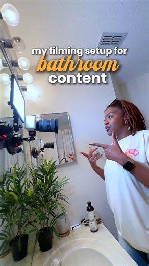 The best bathroom filming setup