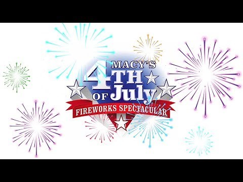 Macy’s 4th of July Fireworks Spectacular 2018!
