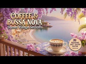 Smooth Bossa Nova Piano And Relaxing Bossa Nova For A Cozy Coffee Shop Vibe In 2026 ~ Chill Music