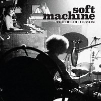 Soft Machine: The Dutch Lesson album review @ All About Jazz