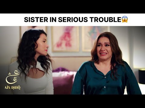 Sister In Serious Trouble😱 | Ain Ishq | One Love Turkish Drama Urdu Dubbed | UD21