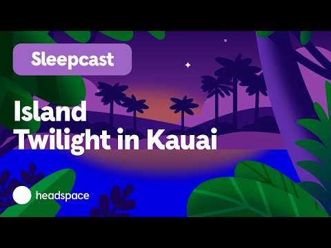 Kauai at Sunset: 45 Minute Hawaiian Sleep Story for Deep, Restful Slumber