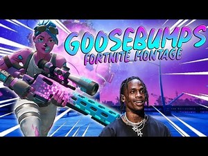 Fortnite Montage - "GOOSEBUMPS" (Travis Scott)