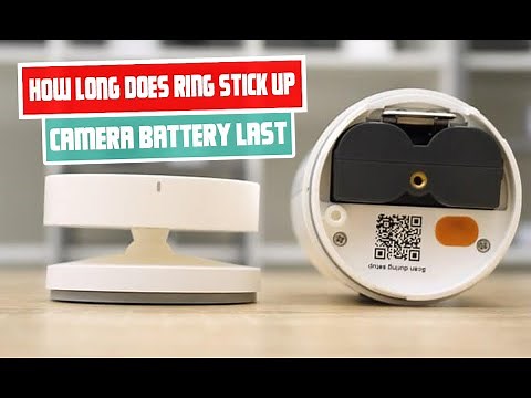 how long does ring stick up camera battery last