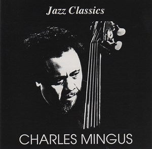 Charles Mingus - Jazz Classics
