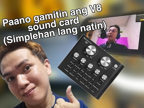 Paano gamitin ang V8 Sound card(simple tutorial for beginners)