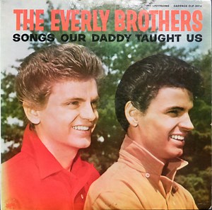 The Everly Brothers - Songs Our Daddy Taught Us