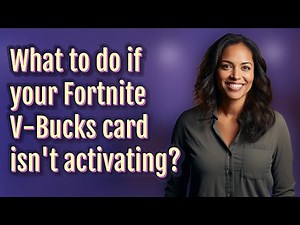 What to do if your Fortnite V-Bucks card isn't activating?