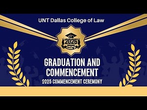 2025 Graduation and Commencement Ceremony , UNT Dallas College of Law .