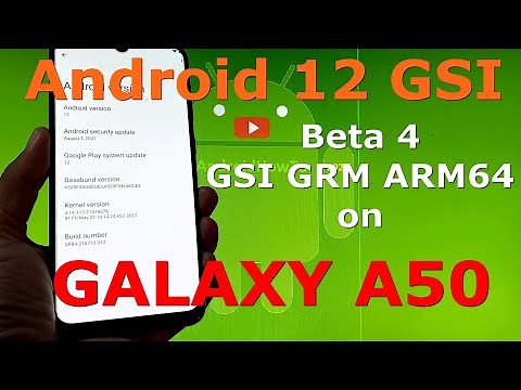How to Install Android 12 Beta 4 GSI on Samsung Galaxy A50