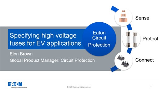 Specifying high voltage fuses for EV applications - Eaton videos