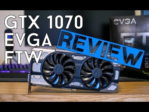 EVGA GTX 1070 FTW - Une des meilleures ? - Review/Unboxing [Review]