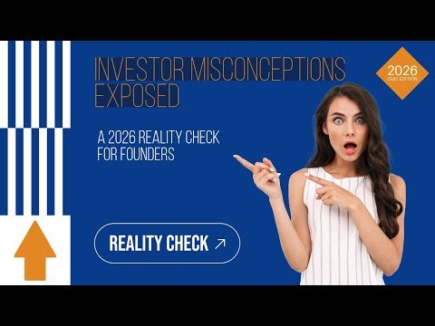 Fact or Fiction: What Investors REALLY Want in 2026 (Founders Get This Wrong)