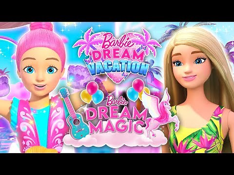 Barbie Dream Magic & Barbie Dream Vacation Marathon! | Compilation
