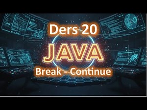 Java Dersleri #20 | Break ve Continue Komutları Döngüleri Durdur veya Atla (2025 Güncel)
