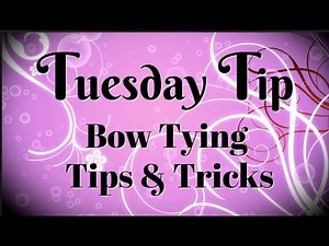 Helpful Bow Tying Tips and Tricks + A FREE Download!