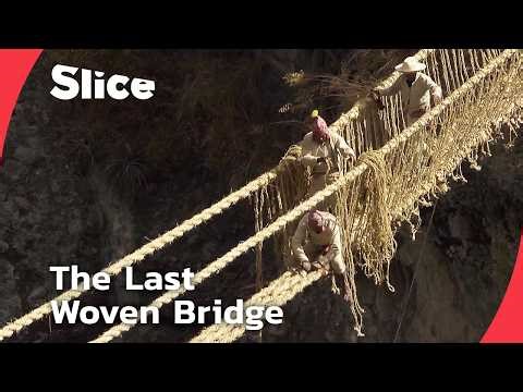 Q’eswachaka: The Inca Rope Bridge Hanging 100 Feet Above the Apurímac | SLICE | FULL DOC