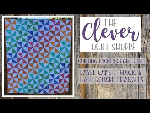 Quilting from 'Square' One - Half Square Triangles - 'Magic 8' from a Layer Cake (10" Squares)