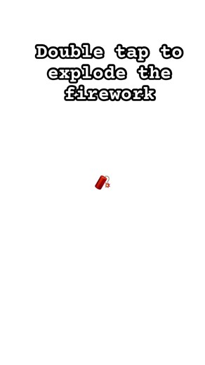 Double tap to explode the firework #magic