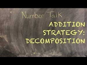 Addition Strategy: Decomposition | Number Sense and Numeration | Number Talk