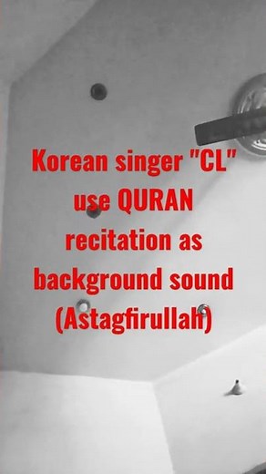 Korean singer "CL" use QURAN recitation as background sound (astagfirullah) 🔥🤬