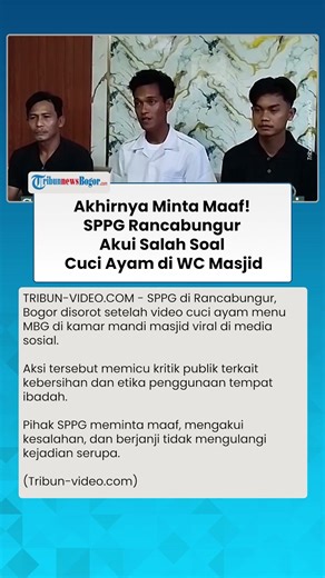AKHIRNYA MINTA MAAF! SPPG Rancabungur Akui Salah soal Cuci Ayam di WC Masjid
