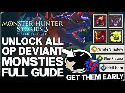 Monster Hunter Stories 3 - How to Get ALL 11 OP Deviant Monsties Fast & Early - Best Deviants Guide!