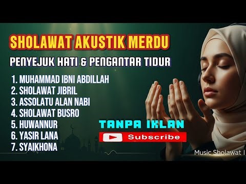 ALBUM SHOLAWAT NABI MERDU 2025 AKUSTIK - MUSIC SHOLAWAT ID