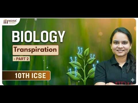 Transpiration | Class 10 ICSE LIVE | (Part 2)