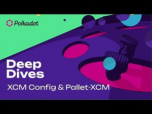 XCM Config & Pallet-XCM | Polkadot Deep Dives