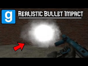 Gmod Addon Showcase - Realistic Bullet Impact